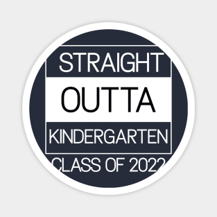 Straight Outta Kindergarten Class of 2022 Magnet